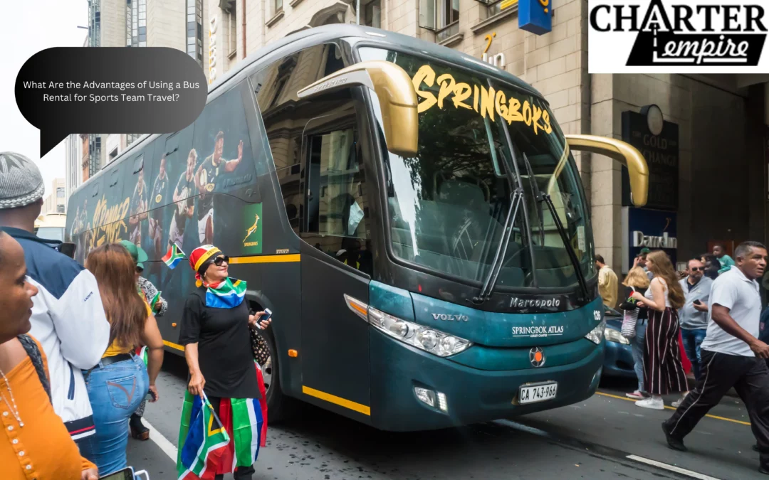 What Are the Advantages of Using a Bus Rental for Sports Team Travel?